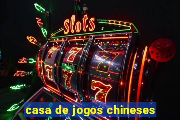 casa de jogos chineses